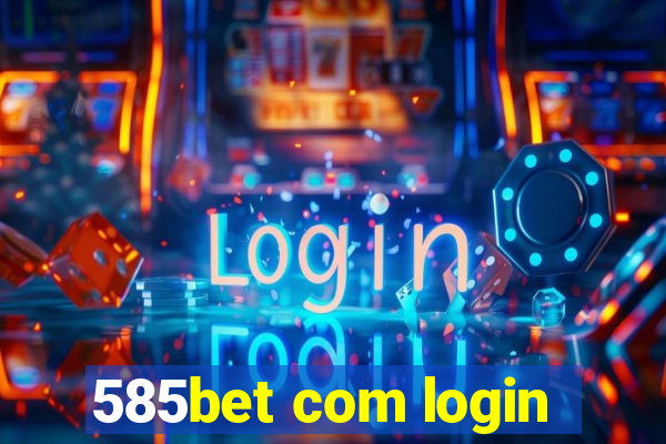 585bet com login